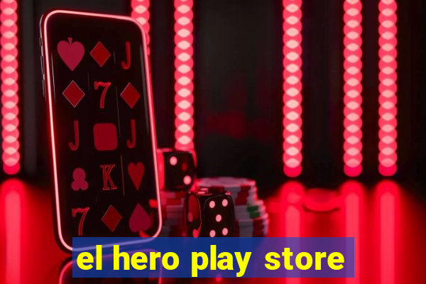 el hero play store